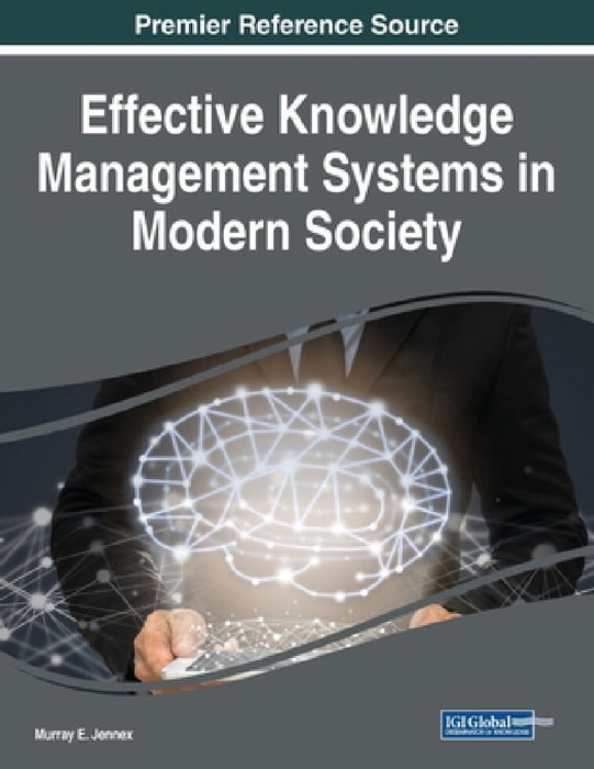 Effective Knowledge Management Systems in Modern Society by Murray E. Jennex