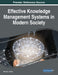 Effective Knowledge Management Systems in Modern Society by Murray E. Jennex