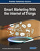 Smart Marketing With the Internet of Things by Dora Simões, Belem Barbosa, Sandra Filipe