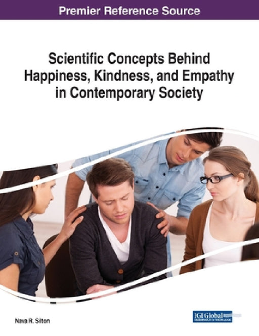Scientific Concepts Behind Happiness, Kindness, and Empathy in Contemporary Society by Nava R. Silton