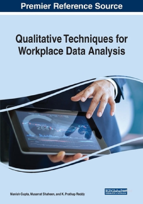 Qualitative Techniques for Workplace Data Analysis by Manish Gupta, Musarrat Shaheen, K. Prathap Reddy