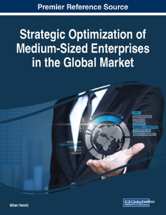 Strategic Optimization of Medium-Sized Enterprises in the Global Market by Milan Vemic