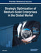 Strategic Optimization of Medium-Sized Enterprises in the Global Market by Milan Vemic