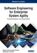 Software Engineering for Enterprise System Agility: Emerging Research and Opportunities by Sergey V. Zykov, Alexander Gromoff, Nikolay S. Kazantsev