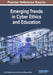 Emerging Trends in Cyber Ethics and Education by Ashley Blackburn, Irene Linlin Chen, Rebecca Pfeffer