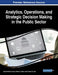 Analytics, Operations, and Strategic Decision Making in the Public Sector by Gerald William Evans, William E. Biles, Ki-Hwan G. Bae
