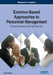 Emotion-Based Approaches to Personnel Management: Emerging Research and Opportunities by Sara Fazzin