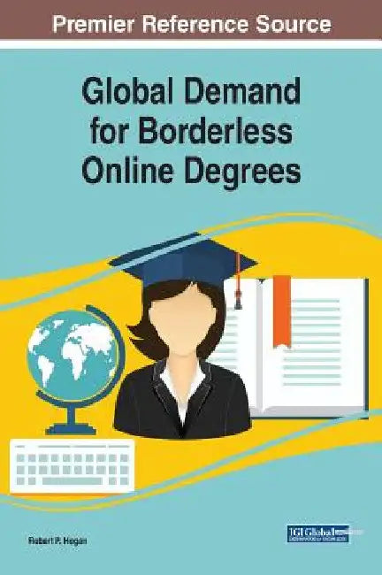 Global Demand for Borderless Online Degrees by Robert P. Hogan