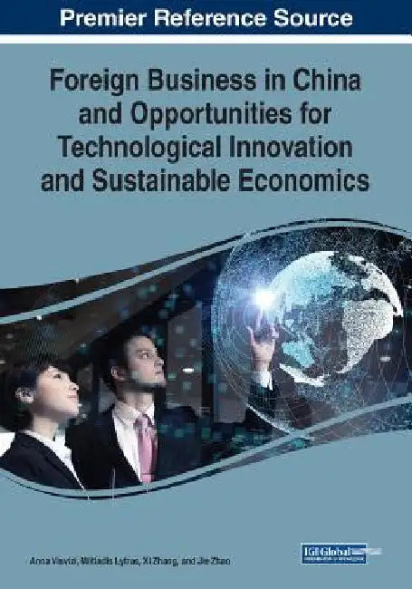 Foreign Business in China and Opportunities for Technological Innovation and Sustainable Economics by Anna Visvizi