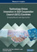 Technology-Driven Innovation in Gulf Cooperation Council (GCC) Countries: Emerging Research and Opportunities by Anna Visvizi