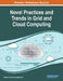 Novel Practices and Trends in Grid and Cloud Computing by Pethuru Raj
