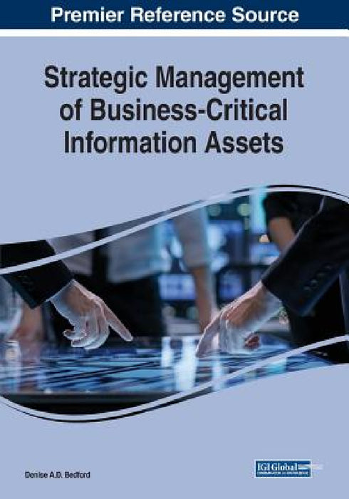 Strategic Management of Business-Critical Information Assets by Denise A. D. Bedford