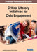 Critical Literacy Initiatives for Civic Engagement by Angela M. Cartwright