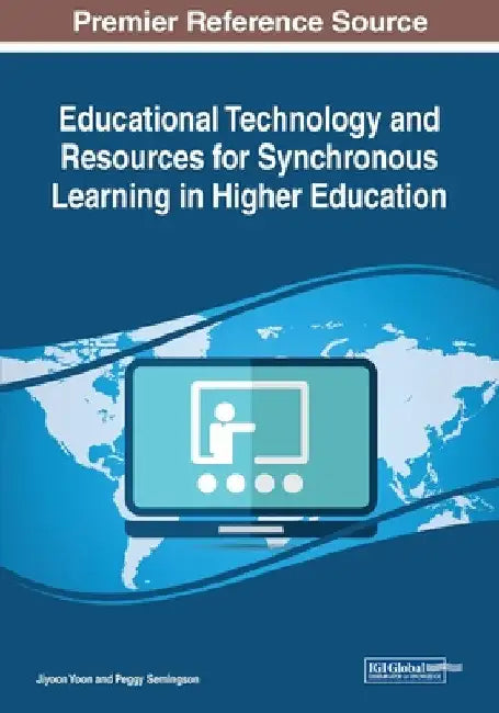 Educational Technology and Resources for Synchronous Learning in Higher Education by Jiyoon Yoon