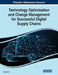 Technology Optimization and Change Management for Successful Digital Supply Chains by Ehap Sabri