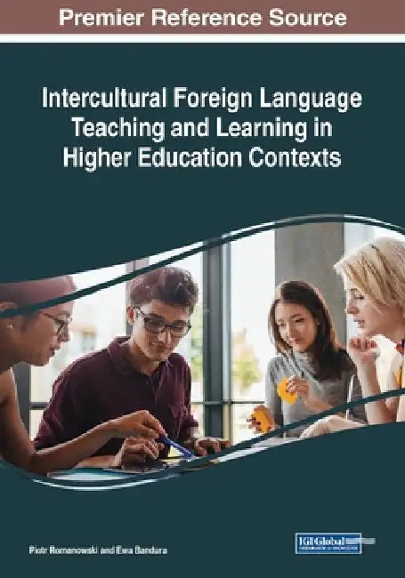 Intercultural Foreign Language Teaching and Learning in Higher Education Contexts by Piotr Romanowski