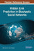 Hidden Link Prediction in Stochastic Social Networks by Babita Pandey