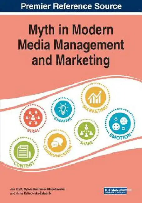 Myth in Modern Media Management and Marketing by Jan Kreft