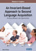 An Invariant-Based Approach to Second Language Acquisition: Emerging Research and Opportunities by Elena Orlova