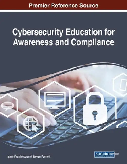 Cybersecurity Education for Awareness and Compliance by Ismini Vasileiou