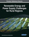 Renewable Energy and Power Supply Challenges for Rural Regions by Valeriy Kharchenko, Pandian Vasant
