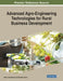Advanced Agro-Engineering Technologies for Rural Business Development by Valeriy Kharchenko