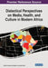 Dialectical Perspectives on Media, Health, and Culture in Modern Africa by Alfred O. Akwala