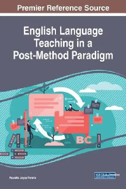 English Language Teaching in a Post-Method Paradigm by Paulette Joyce Feraria