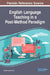 English Language Teaching in a Post-Method Paradigm by Paulette Joyce Feraria