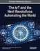 The IoT and the Next Revolutions Automating the World by Dinesh Goyal
