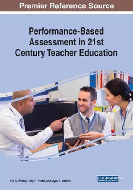 Performance-Based Assessment in 21st Century Teacher Education by Kim K. Winter