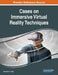 Cases on Immersive Virtual Reality Techniques by Kenneth C. C. Yang