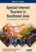Special Interest Tourism in Southeast Asia: Emerging Research and Opportunities by Bintang Handayani