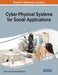 Cyber-Physical Systems for Social Applications by Maya Dimitrova