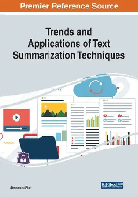 Trends and Applications of Text Summarization Techniques by Alessandro Fiori