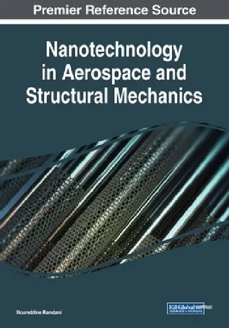 Nanotechnology in Aerospace and Structural Mechanics by Noureddine Ramdani