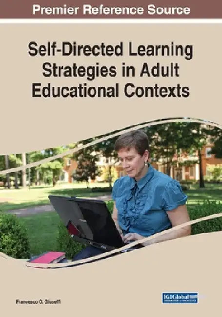 Self-Directed Learning Strategies in Adult Educational Contexts by Francesco G. Giuseffi