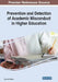 Prevention and Detection of Academic Misconduct in Higher Education by Donna M. Velliaris