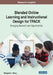 Blended Online Learning and Instructional Design for TPACK: Emerging Research and Opportunities by Margaret L. Niess