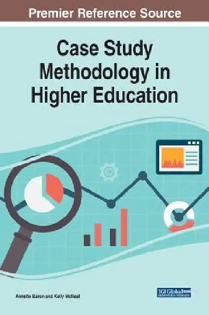Case Study Methodology in Higher Education by Annette Baron