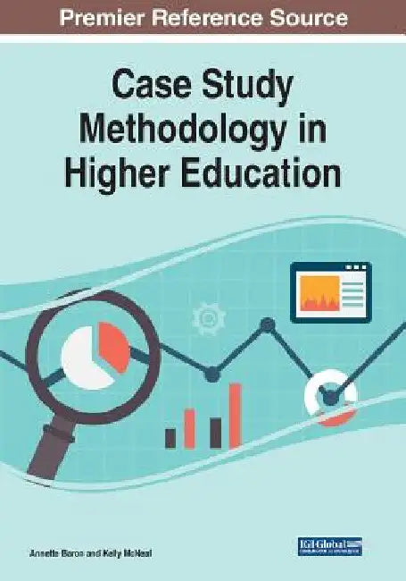 Case Study Methodology in Higher Education by Annette Baron