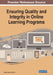 Ensuring Quality and Integrity in Online Learning Programs by Esther Smidt