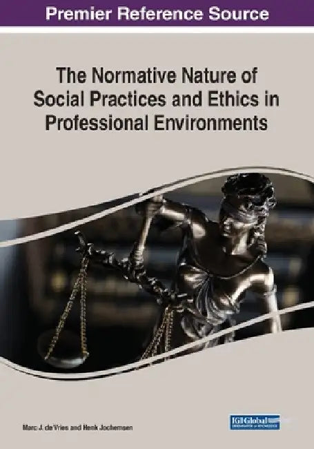 The Normative Nature of Social Practices and Ethics in Professional Environments by Marc J. de Vries