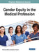 Gender Equity in the Medical Profession by Maria Irene Bellini