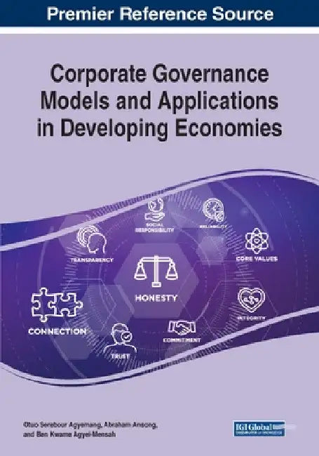 Corporate Governance Models and Applications in Developing Economies by Otuo Serebour Agyemang