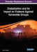Globalization and Its Impact on Violence Against Vulnerable Groups by Milica S. Boskovic