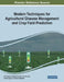 Modern Techniques for Agricultural Disease Management and Crop Yield Prediction by N. Pradeep