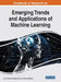 Handbook of Research on Emerging Trends and Applications of Machine Learning by Arun Solanki