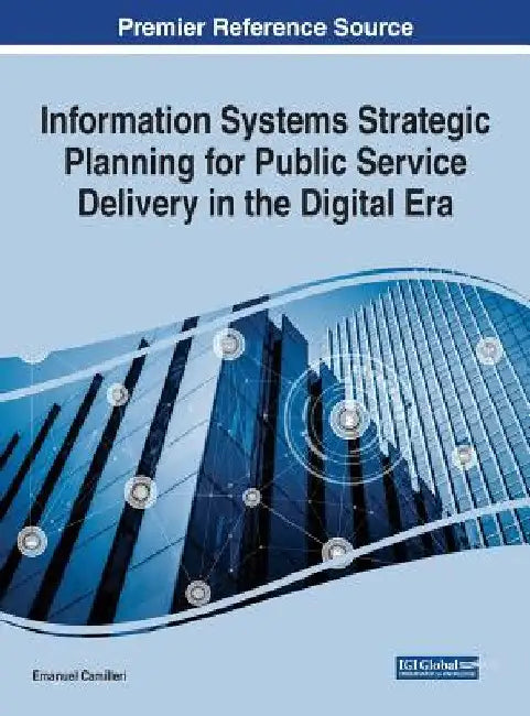 Information Systems Strategic Planning for Public Service Delivery in the Digital Era by Emanuel Camilleri