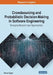 Crowdsourcing and Probabilistic Decision-Making in Software Engineering: Emerging Research and Opportunities by Varun Gupta